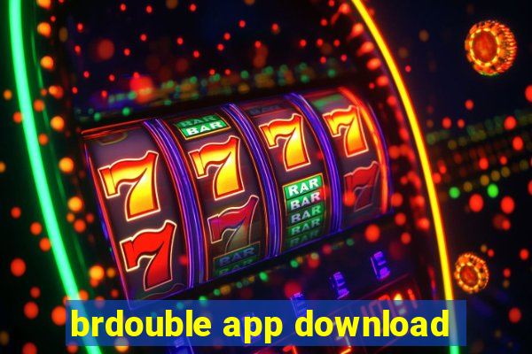 brdouble app download